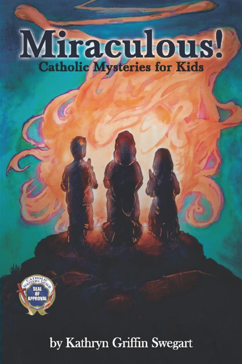 Miraculous! Catholic Mysteries for Kids